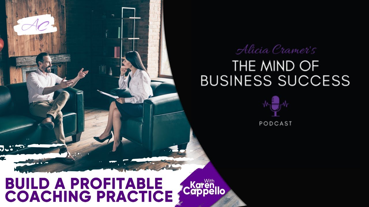 Fresh Look at Build A Profitable Coaching Practice With Karen Cappello
