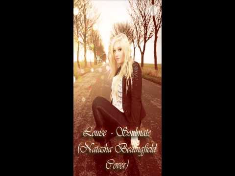 Louise - Soulmate ( Natasha Bedingfield Cover )