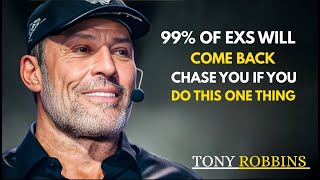 99% OF EXS WILL COME BACK CHASE YOU IF YOU DO THIS ONE THING'  | TONY ROBBINS | MOTIVATIONAL SPEECH