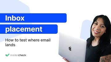 Inbox placement: How to test where email lands