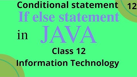If else statement in java || Conditional statement || class 12 Information Technology