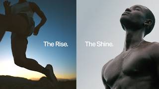 The Rise. The Shine.