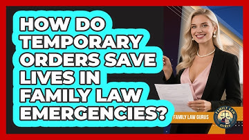 How Do Temporary Orders Save Lives In Family Law Emergencies? - Family Law Gurus