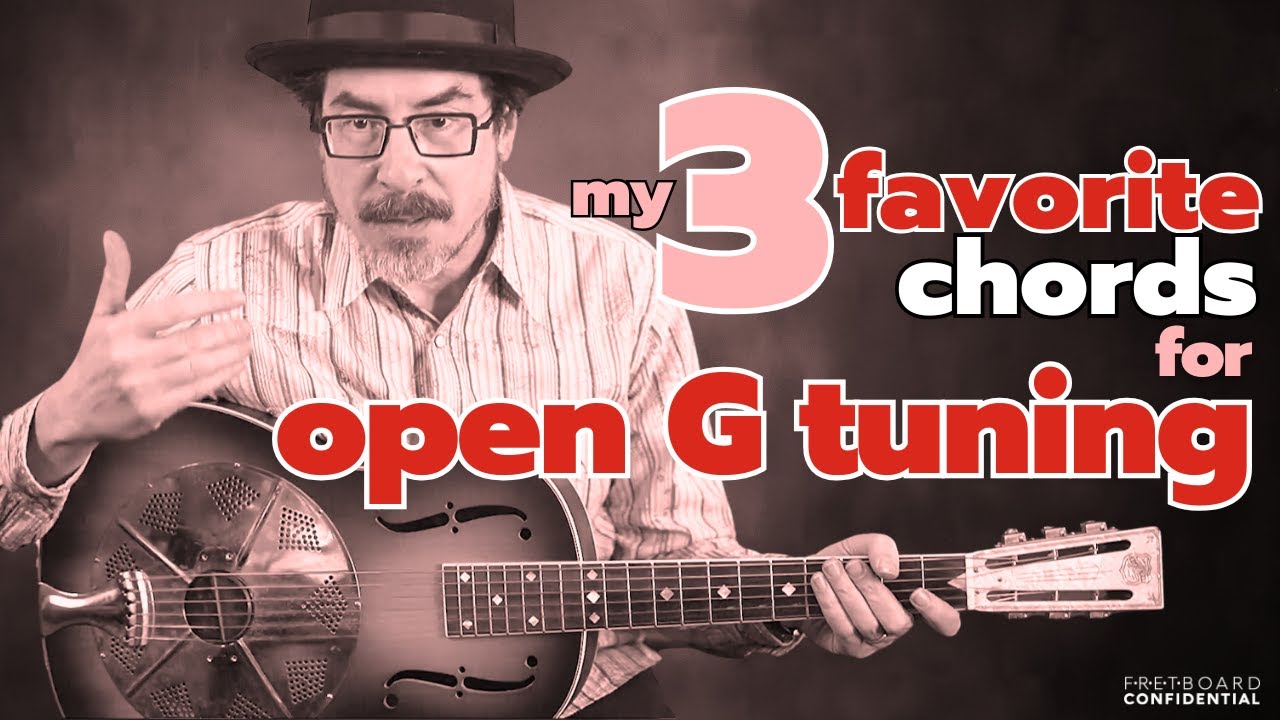 My Three Favorite Chords for Open G Tuning Chords Chordify