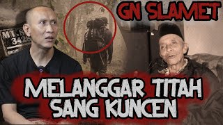 CERITA PALING SEREM TAHUN 1993!! MELANGGAR TITAH SANG KUNCEN GUNUNG SLAMET