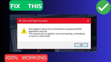 How to Fix “Your graphics device has encountered a problem” Microsoft flight simulator