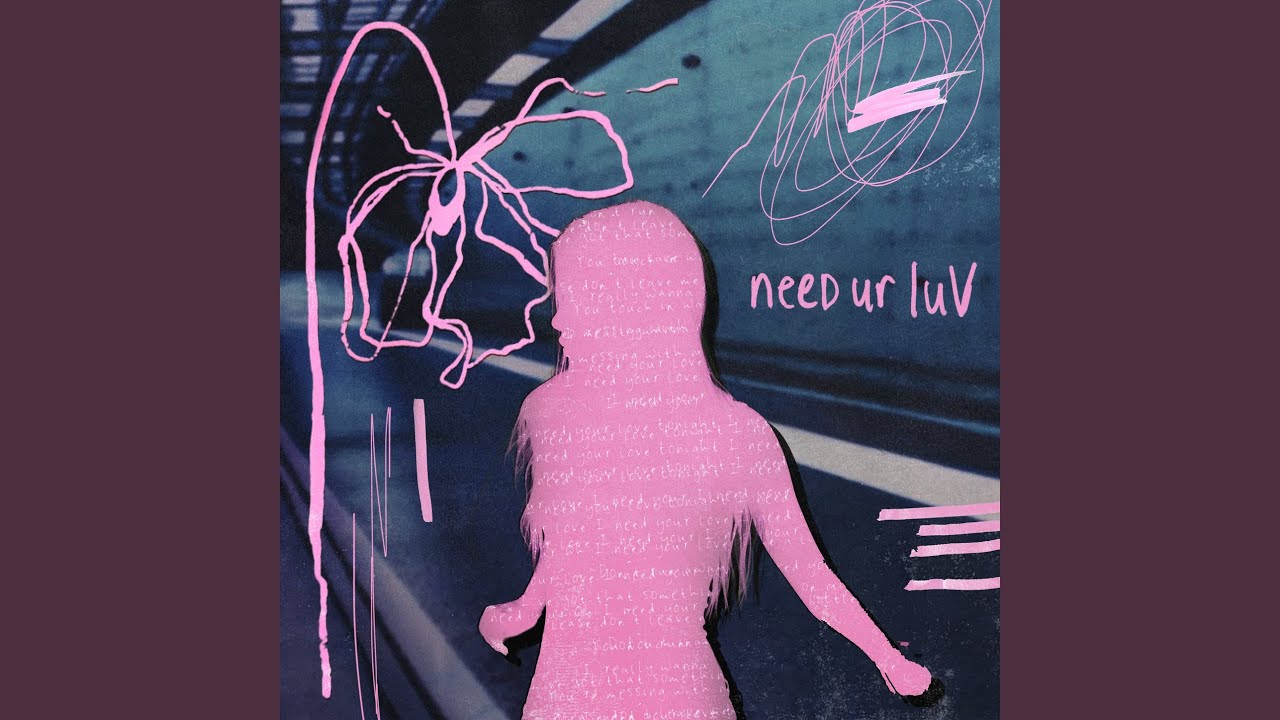 Watch need ur luv on YouTube Watch need ur luv on YouTube