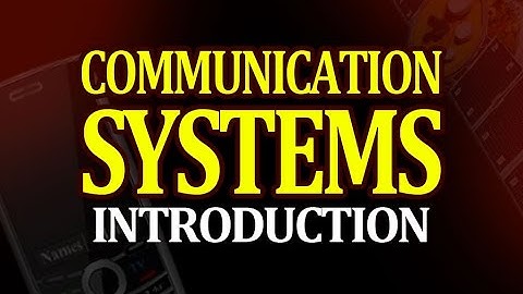 Introduction to Communication Systems - Physics Animation