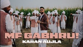 MF GABHRU! (Official Video) KARAN AUJLA | IKKY | Latest Punjabi Songs 2025