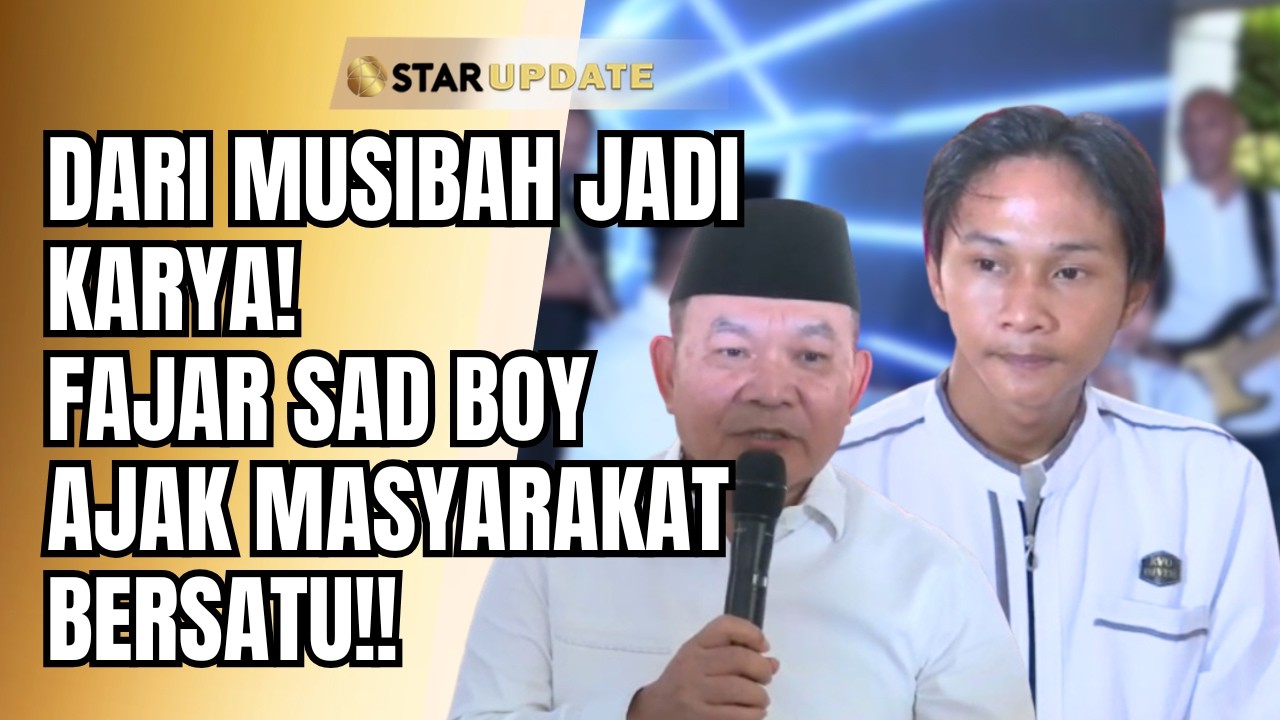 DARI MUSIBAH JADI KARYA! INSPIRASI FAJAR SAD BOY DI BALIK LAGU “JANGAN LUPA BERDOA” | STAR UPDATE