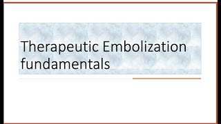 Embolization from Fundamentals to complex cases