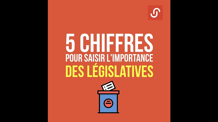 5 Chiffres pour comprendre l'importance des législatives