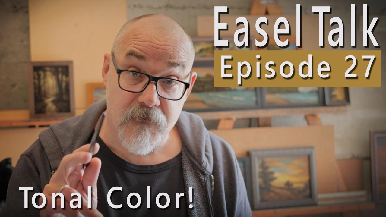 A Landscape Painter's Guide to Tonal Color - Easel Talk #27