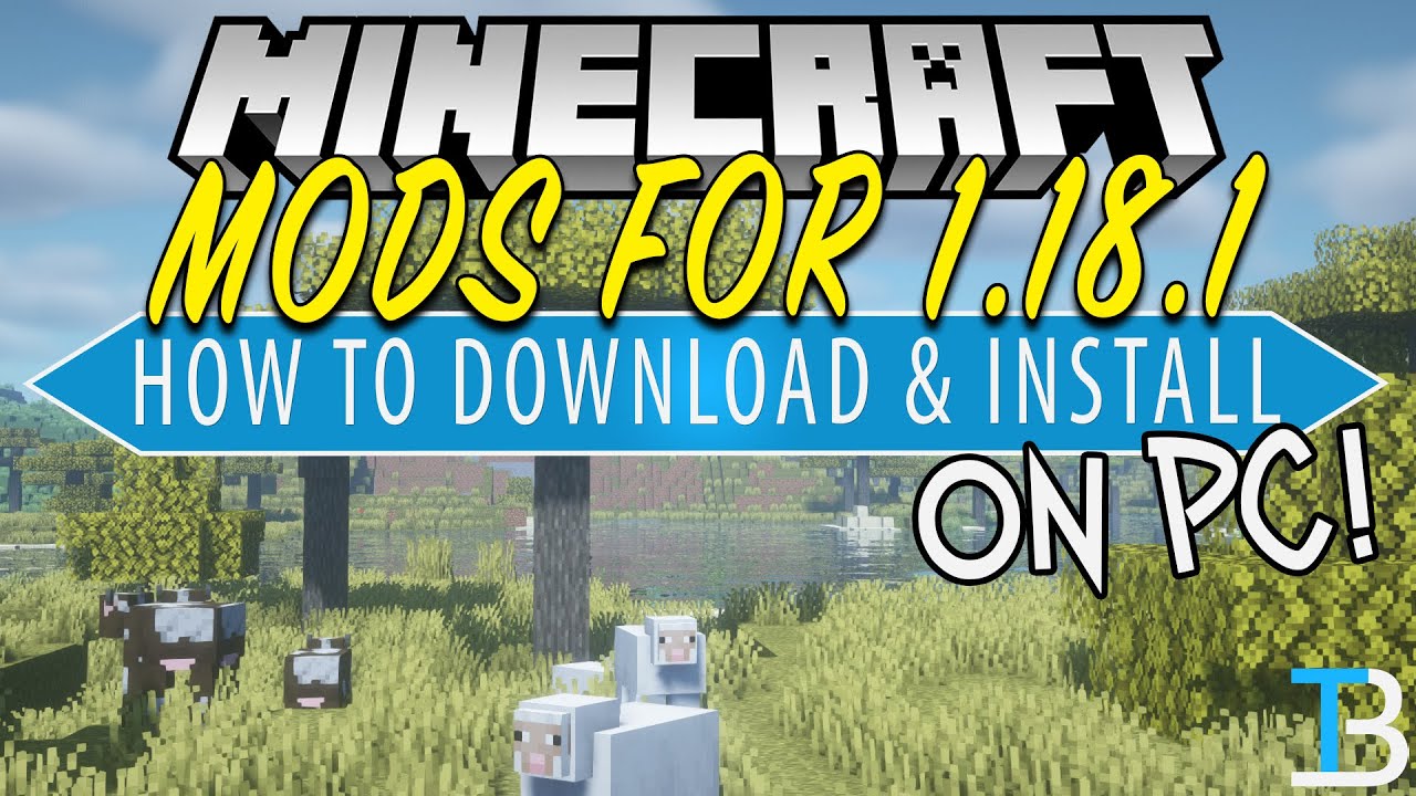 How to install mods for Minecraft 1.18