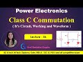 #46 Class C Commutation || It's Circuit, Working and Waveform || Complementary  Commutation.