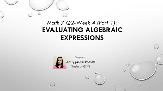 Math 7 Q2 Week 4 Part 1  Evaluating Algebraic Expressions