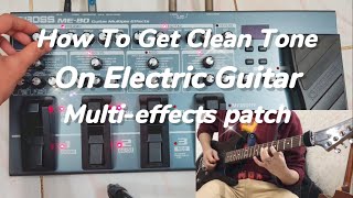 Clean tone for electric guitar | free settings for multi-effects | Boss ME-80