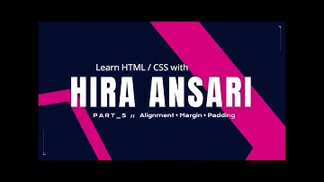 Learn HTML CSS Part 5 (Urdu / Hindi) by Hira Ansari - Magin Padding and Alignment