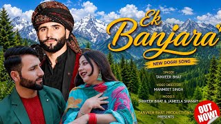 Ek Banjara /  Video / Tanveer Bhat / New Dogri Himachli Song / Out Now.