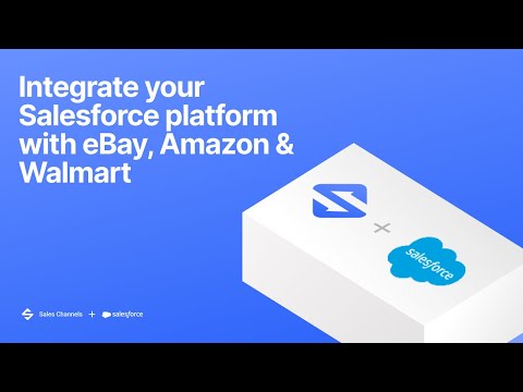 Integrate Salesforce with eBay, Amazon, and Walmart using Sales Channels by M2E Cloud