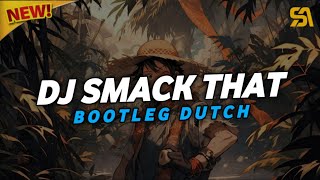 Download Lagu DJ SMACK THAT BOOTLEG DUTCH FULL KANE MP3