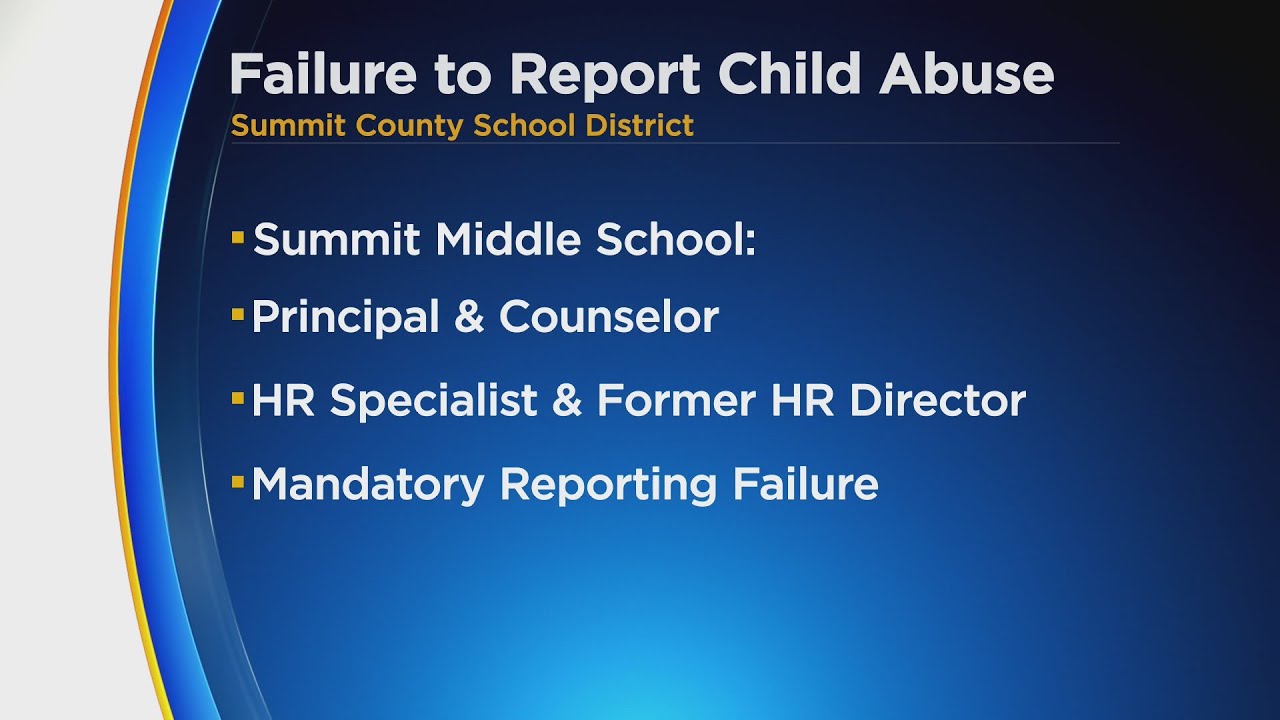 Failure To Report Summit County school employees indicted for failure to report child ...