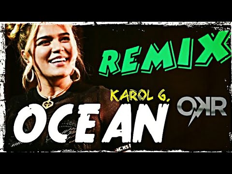 OCEAN REMIX Karol G - Dj OKR style - YouTube.