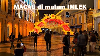 WALKING AROUND MACAU❗ Chinese New Year 2024 in MACAU. Suasana di malam Imlek di Macau China 4K HDR+