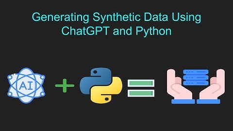 Generate Synthetic Data Using ChatGPT and Python.