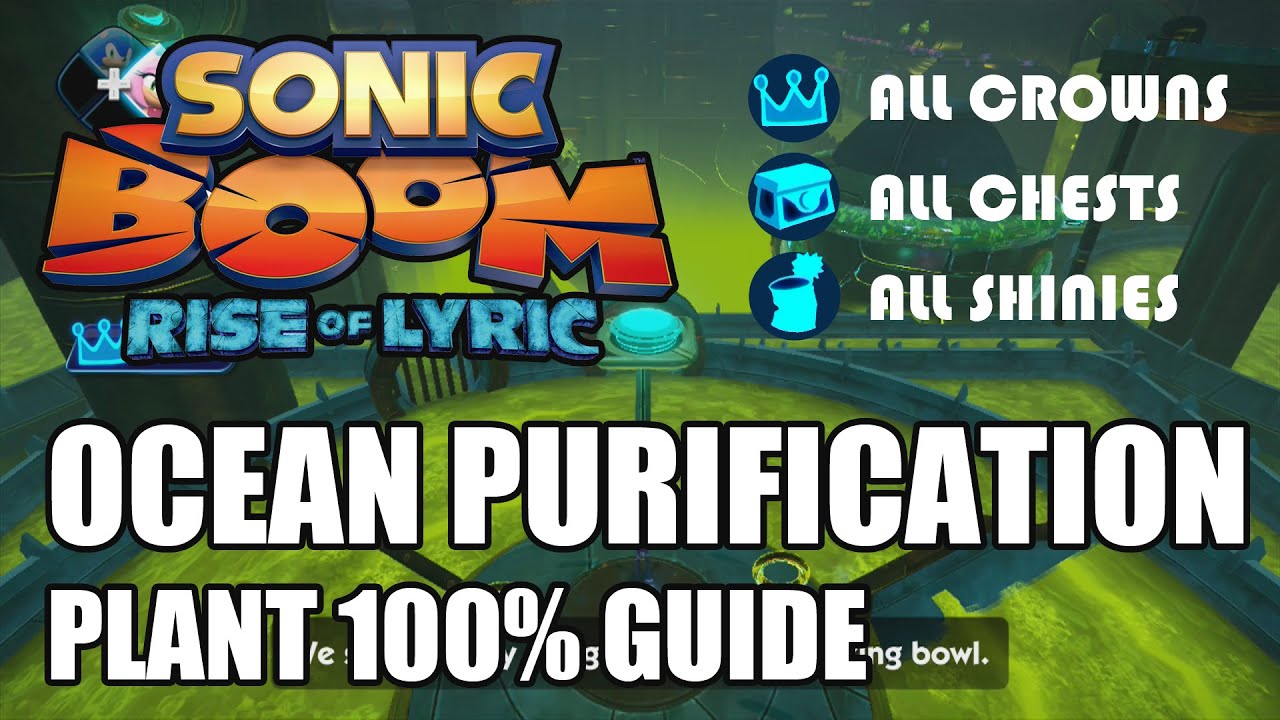 Sonic Boom: Rise of Lyric 100% Guide - Ocean Purification Plant ALL Collectibles
