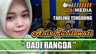 ' DADI RANGDA ' Tarling Tengdung Zaimedia Live Music (Cover) By Anis Susilawati