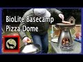 Biolite Basecamp Pizza Dome Testing