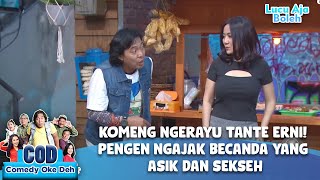 KOMENG NGERAYU TANTE ERNI! PENGEN NGAJAK BECANDA YANG ASIK DAN SEKSEH - COMEDY OKE DEH