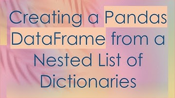 Creating a Pandas DataFrame from a Nested List of Dictionaries