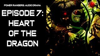 Power Rangers: The Audio Drama - Episode 7 Heart of the Dragon