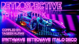 Retrospective Future Mix - synthwave retrowave italo disco tracks