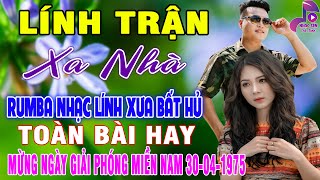 LÍNH TRẬN XA NHÀ✨LK Rumba Trữ Tình Hải Ngoại HAY NHẤT HIỆN NAY ✪ MÃI TRONG TIM NGƯỜI LÍNH