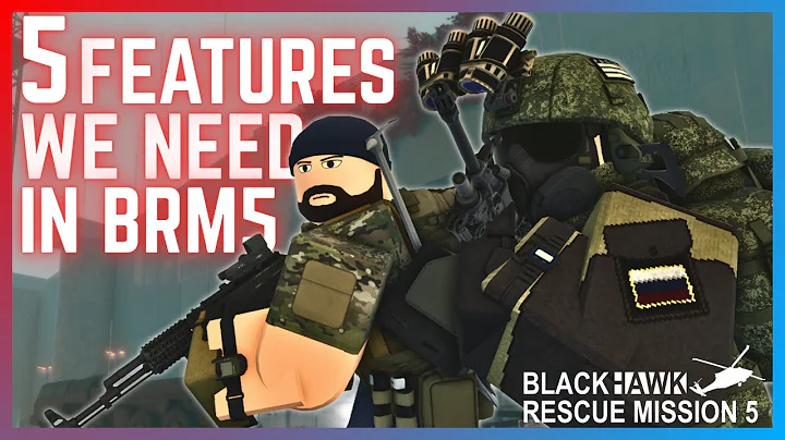 5 FEATURES WE NEED IN BRM5 | Blackhawk Rescue Mission 5 ROBLOX