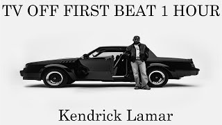Kendrick Lamar  Tv Off first Beatpart 1 Hour