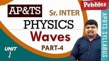 Waves | Physics | Intermediate II | AP&TS Syllabus | Part-4