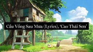 Video thumbnail of "Cầu Vồng Sau Mưa (Lyrics), 'Cao Thái Sơn'"