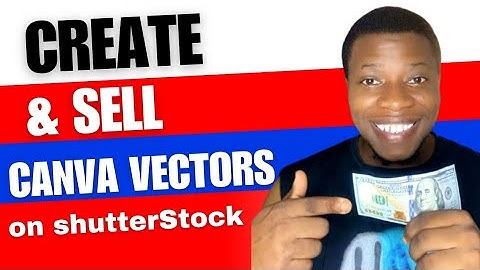 Create Vector Images With Canva and Sell Them on Shutterstock || Earn money online in Nigeria 🇳🇬