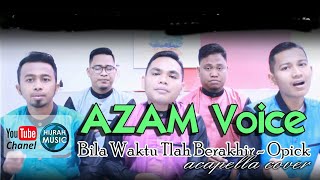 Download Lagu Bila Waktu Tlah Berakhir - Opick (cover by Azam Voice) - Music Video Official MP3