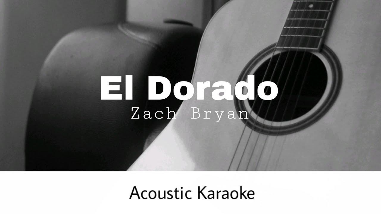 Zach Bryan - El Dorado (Acoustic Karaoke) - YouTube