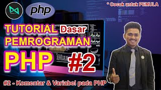 Cara Menggunakan KOMENTAR & VARIABEL pada PHP | #2 - Belajar PHP Dasar