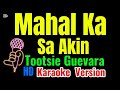 Mahal Ka SA Akin - Tootsie Guevara (Karaoke Version)