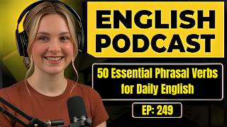 50 Essential Phrasal Verbs for Daily English | Real English Conversation | Easy English Podcast