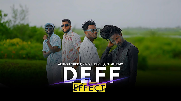 Akhlou  Brick - Deff Effect feat King Kheuch &  El Menemo (Video officielle)