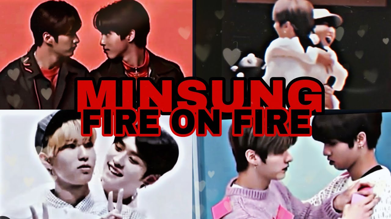 MINSUNG - FIRE ON FIRE ❤️🔥