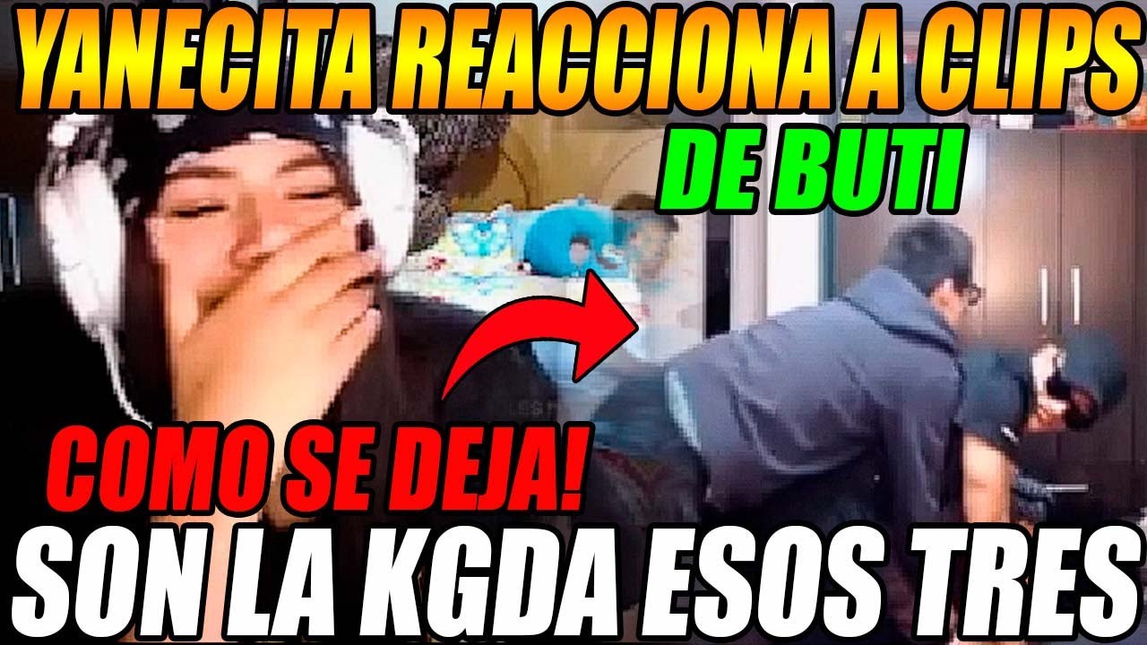 YANECITA reacciona a CLIPS de BUTI MACA y GLOGLOKING full RISAS😂